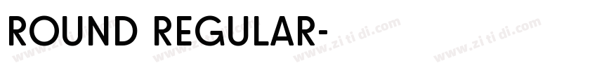 Round REGULAR字体转换 Round REGULAR字体转换
